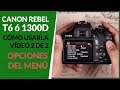 Cómo empezar a usar tu Canon Rebel T6 o 1300D  Vídeo 2 de 2 (Opciones del Menú de la cámara)