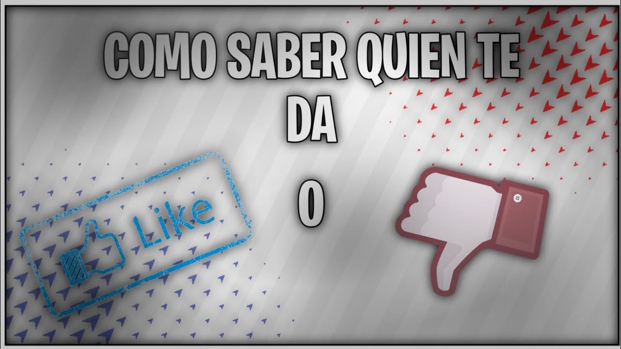 COMO SABER QUIEN TE DA LIKES O DISLIKES - MOTIVACION - YouTube