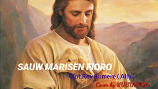 SAUW MARISEN FIORO Cipt.Roy. J.A. Rumere,  Music by Ka'Mus Papua, Cover by Kubu26