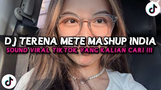 DJ TERENA METE MASHUP INDIA STYLE KONDANG KANE VIRAL TIKTOK TERBARU 2025 !