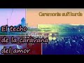 El techo de la caravana del amor 💞⚪️💚