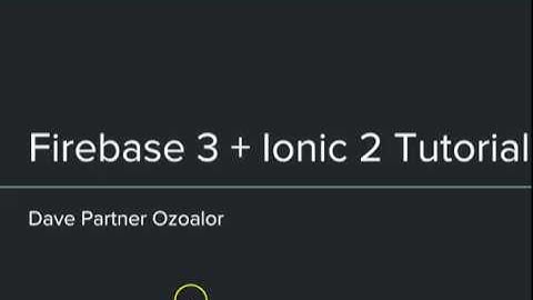 Firebase with Ionic2 Tutorial   1   Introduction and Installation