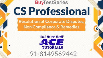 CS Professional Resolution of Corporate Disputes, Non Compliance Video Lectures by ACE Tutorials