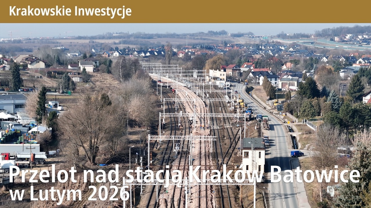 #27.1 Przelot nad przebudową stacji Kraków Batowice na koniec Lutego 2026 - Krakowskie Inwestycje
