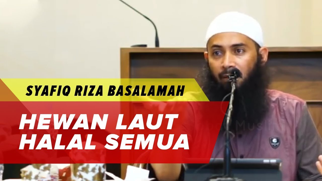 Apa Binatang  Laut  Halal  Semua Ustadz Syafiq Riza 