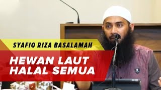 Apa Binatang Laut Halal Semua ? - Ustadz Syafiq Riza Basalamah