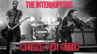 Video thumbnail of "The Interrupters - Anything Was Better (Fan-Made Video)"