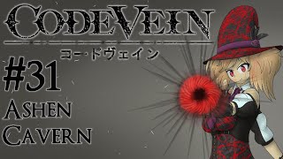 Let's Play Code Vein - 31 - Ashen Cavern