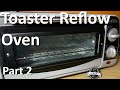 Toaster Reflow Oven - Part 2 Crap Test