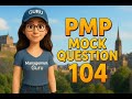 PMP Mock Question 104: Real Exam Practice – What’s the Right Answer? #shorts #PMPQuestions