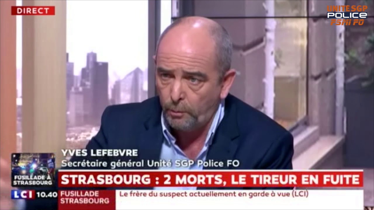 ATTENTAT DE STRASBOURG YVES LEFEBVRE INVITÉ DE LCI YouTube