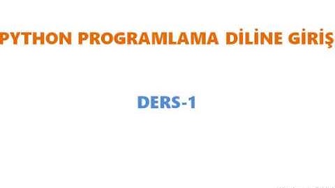 Python Programlama Diline Giriş Ders-1