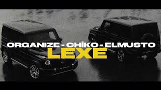 ORGANIZE x CHİKO x  ELMUSTO - LEXE (By Sero Prod)