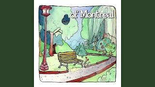 Video thumbnail of "Of Montreal - Sing You a Love You Song"