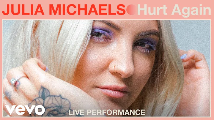 Julia Michaels - "Hurt Again" Live Performance | V...