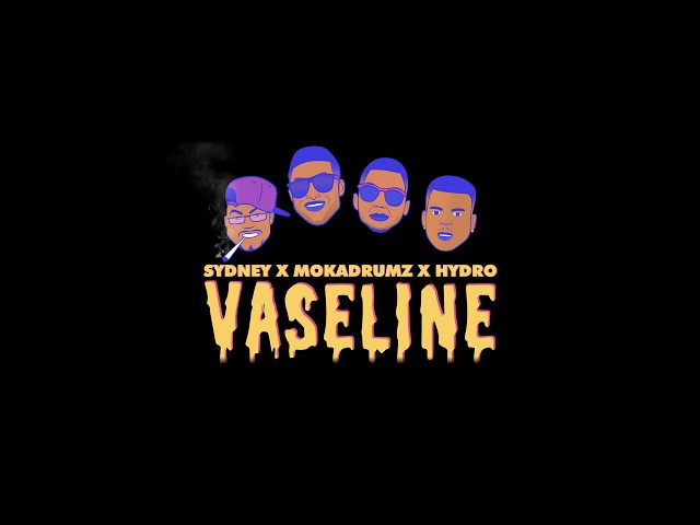 Sidney Schmeltz & Mokadrumz - Vaseline Ft. Hydro