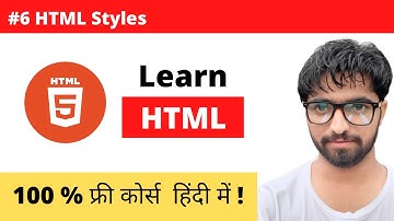#6 HTML Styles in Hindi