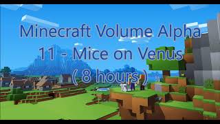 C418 - Mice on Venus ( Minecraft Volume Alpha 11 ) ( Piano 3 ) ( 8 hours )