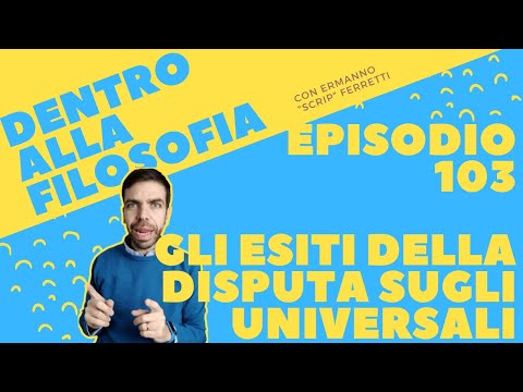 Gli esiti della disputa sugli universali [Dentro alla filosofia, episodio 103]