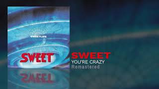 Sweet - You're Crazy (Remastered)