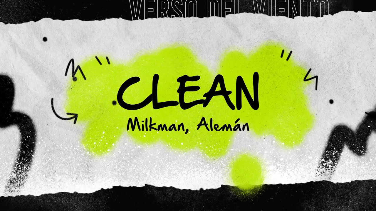 Milkman, Alemán - Clean (Letra/Lyrics)