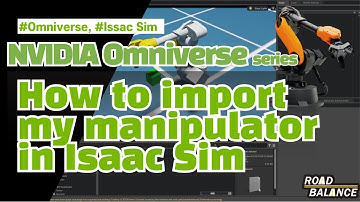 [OMNIVERSE] How to import my manipulator in Isaac Sim