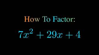 Factor 7x^2 + 29x + 4