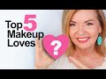 Top 5 Makeup Loves