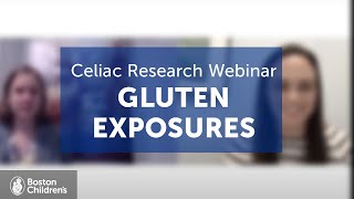 Celiac Research Webinar: Gluten Exposures And The "Doggie Bag" Study | Boston Children’s Hospital