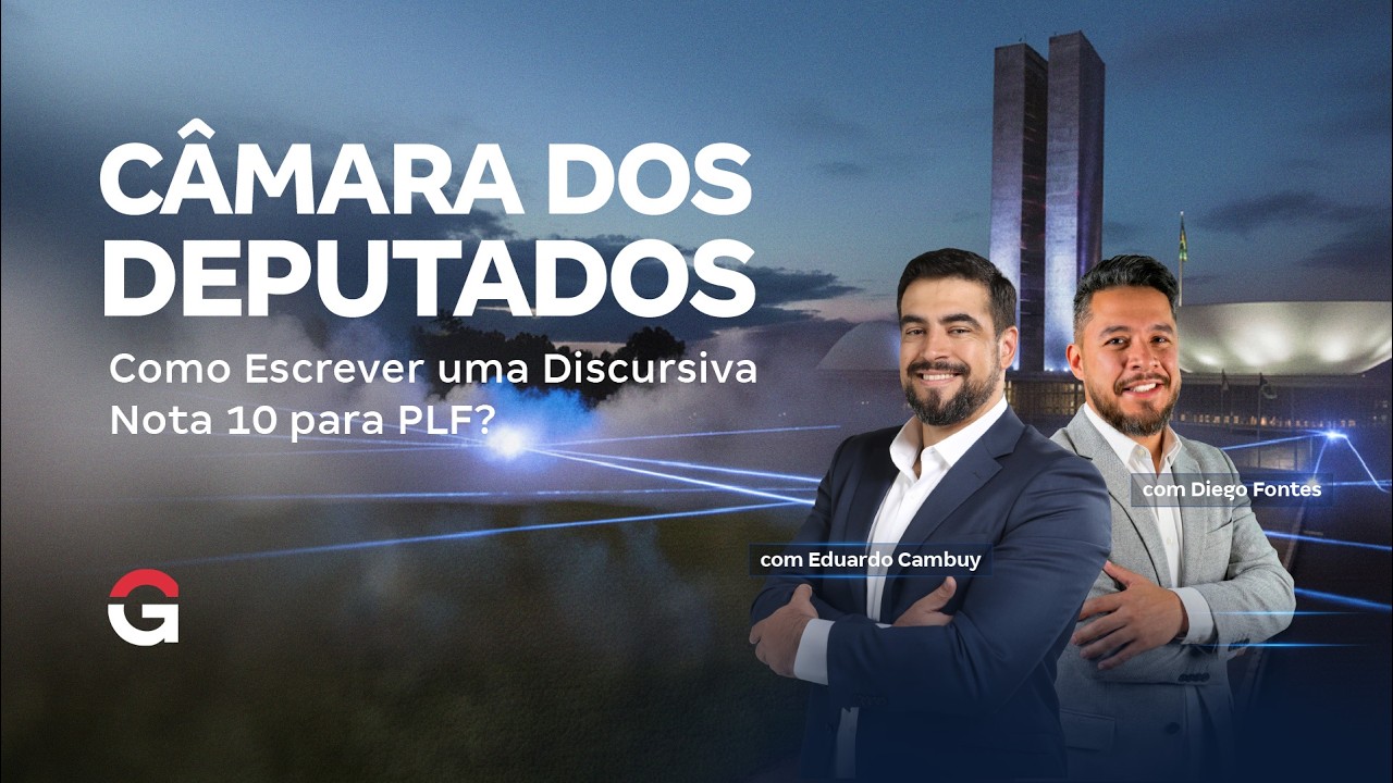 Concurso Câmara dos Deputados | Como Escrever uma Discursiva Nota 10 para PLF?