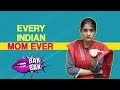 Every Indian Mom Ever |Things Every Mom Says | Life Tak