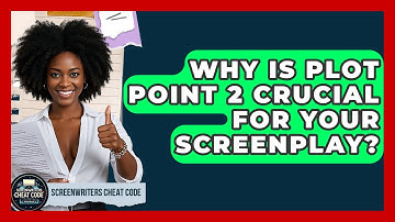 Why Is Plot Point 2 Crucial For Your Screenplay? - Screenwriter