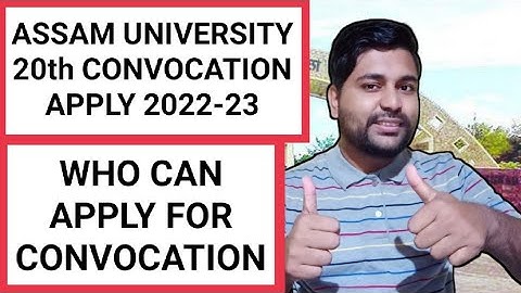 Who can apply for 20th Convocation | TDC & PG | Assam University | Pranoy Roy