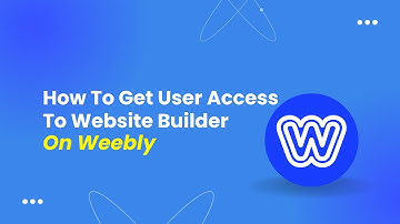 How To Get User Access To Website Builder On Weebly