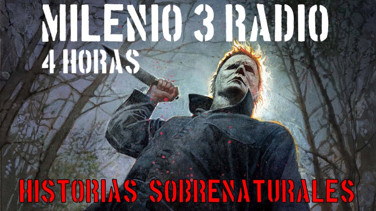 Milenio 3 Radio - 4 Horas de Historias de Terror psicológico y paranormal