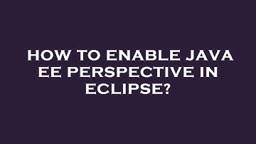 How to enable java ee perspective in eclipse?