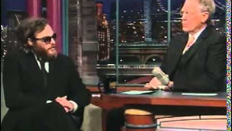 Joaquin Phoenix on  Letterman