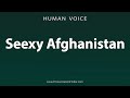 How To Pronounce Seexy Afghanistan 