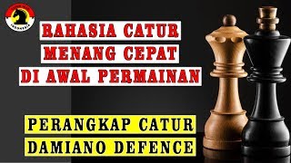 RAHASIA MENANG CEPAT BERMAIN CATUR - DAMIANO DEFENCE TRAPS + PUZZLE END
