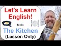 Let's Learn English! Topic: The Kitchen 🍽️🍳 (Lesson Only)