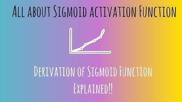 Sigmoid Activation Function & Derivation Explained!