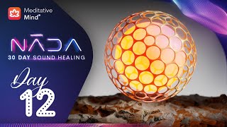 528Hz | Brings Positive Transformation & Heals Golden Chakra | NĀDA : DAY 12 | 30 Day Sound Healing