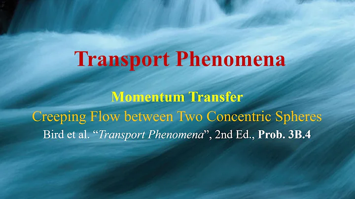 Problem 3B.4 - Creeping flow between 2 concentric spheres [Transport Phenomena : Momentum Transfer]