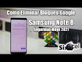Como Eliminar Bloqueo Google *Samsung Note 8* Seguridad Mayo 2021