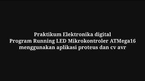 Simulasi Program running LED Mikrokontroler Atmega 16