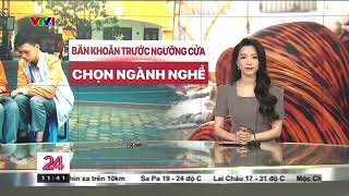 Băn khoăn trước ngưỡng cửa chọn ngành nghề.