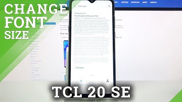 TCL 20 SE and Changing System Text Size - Font Settings