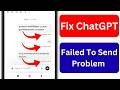 How To Fix ChatGPT Failed To Send Problem | ChatGPT Failed To Send Message Hmm Something Went Wrong