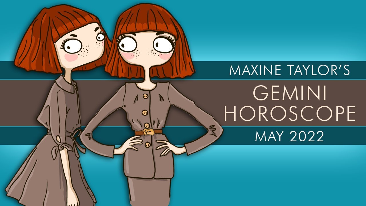 Gemini May 2022 Astrology Horoscope Forecast
