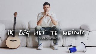 Simon Keizer  IK ZEG HET TE WEINIG (officiële audio)